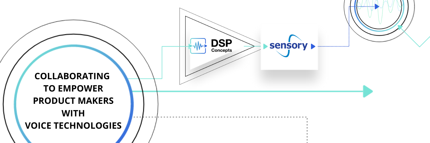 DSP Concepts and Sensory: Collaborating to Empower Product Makers